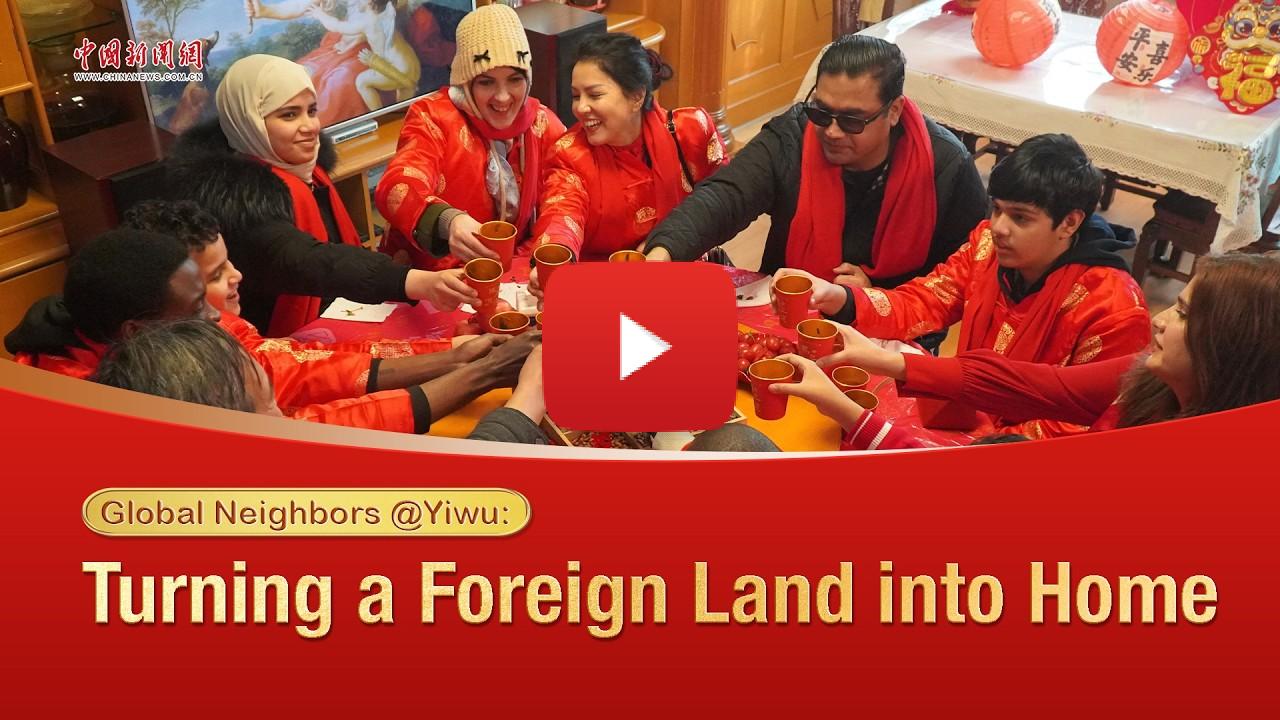 Global Neighbors @Yiwu: Turning a Foreign Land into Home